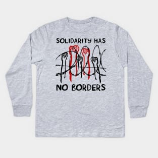 Solidarity Has No Borders - Immigrant, Refugee, Abolish Ice Kids Long Sleeve T-Shirt